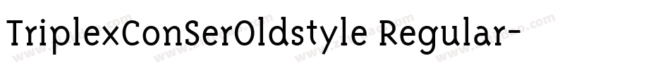 TriplexConSerOldstyle Regular字体转换